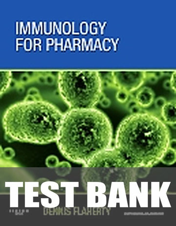 Test Bank for Immunology for Pharmacy 1st Edition by Dennis Flaherty