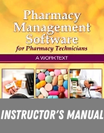 Instructor Manual for Pharmacy Management Software for Pharmacy Technicians 2nd Edition by DAA Enterprises