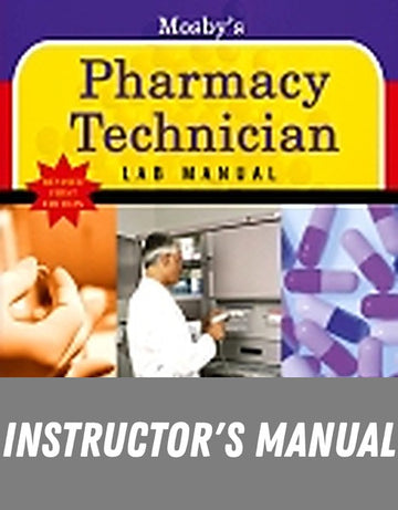 Instructor Manual for Mosby's Pharmacy Technician Lab Manual (RR) 1st Edition by Judith Neville