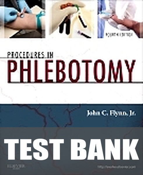 Test Bank for Procedures in Phlebotomy 4th Edition by John C. Flynn