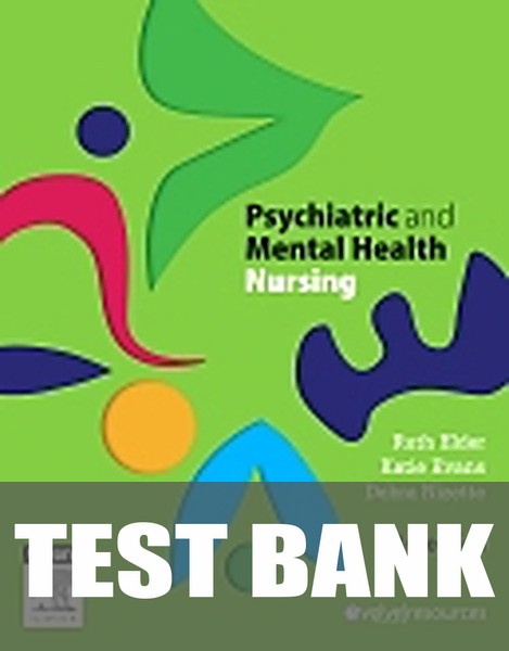 Test Bank for Psychiatric & Mental Health Nursing 3rd Edition by Ruth Elder