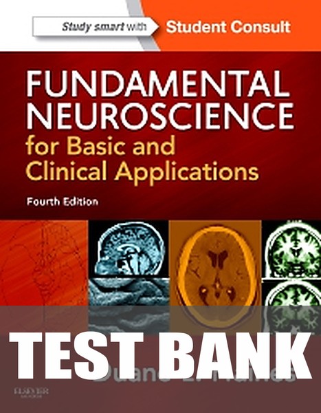 Test Bank for Fundamental Neuroscience for Basic and Clinical Applications 4th Edition by Duane E. Haines