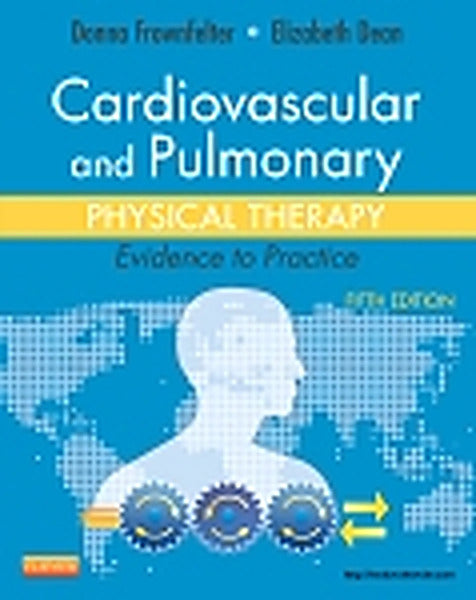 Test Bank for Cardiovascular and Pulmonary Physical Therapy 5th Edition by Donna Frownfelter