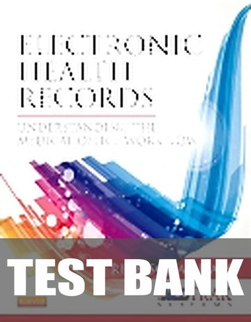 Test Bank for Electronic Health Records 1st Edition by Rick Schanhals