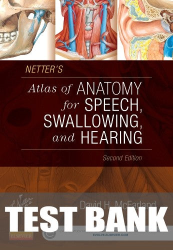 Test Bank for Netter's Atlas of Anatomy for Speech, Swallowing, and Hearing 2nd Edition by David H. McFarland