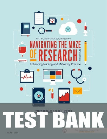 Test Bank for Navigating the Maze of Research - Evolve 4th Edition by Sally Borbasi