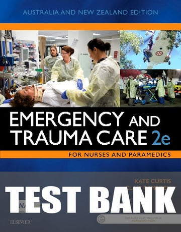 Test Bank for Emergency and Trauma Care for Nurses and Paramedics - EVOLVE 2nd Edition by Kate Curtis