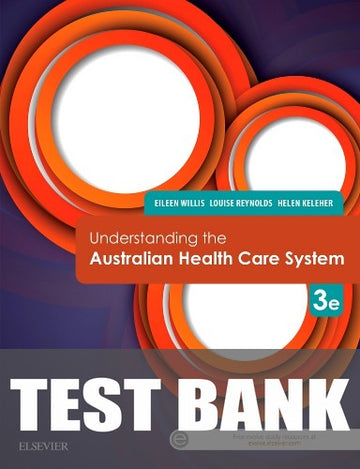 Test Bank for Understanding the Australian Health Care System 3rd Edition by Eileen Willis