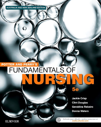 Test Bank for Potter and Perry's Fundamentals of Nursing - Australian Version 5th Edition by Geraldine Rebeiro