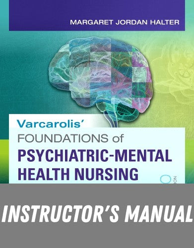 Instructor Manual for Varcarolis' Foundations of Psychiatric-Mental Health Nursing 8th Edition by Margaret Jordan Halter