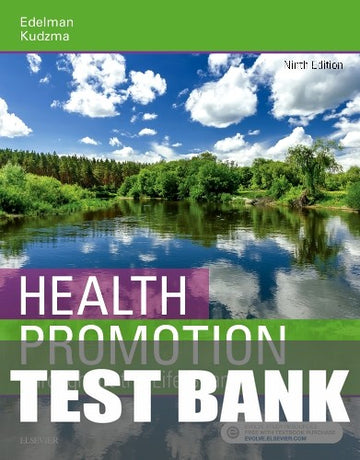 Test Bank for Health Promotion Throughout the Life Span 9th Edition by Carole Lium Edelman