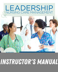 Instructor Manual for Leadership and Nursing Care Management 6th Edition by Diane Huber