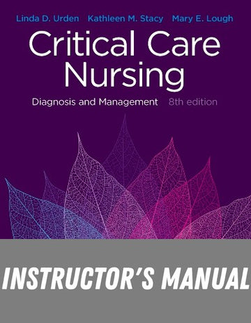 Instructor Manual for Critical Care Nursing 8th Edition by Linda D. Urden