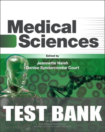 Test Bank for Medical Sciences 3rd Edition by Jeannette Naish