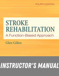 Instructor Manual for Stroke Rehabilitation: A Function-Based Approach 4th Edition by Glen Gillen