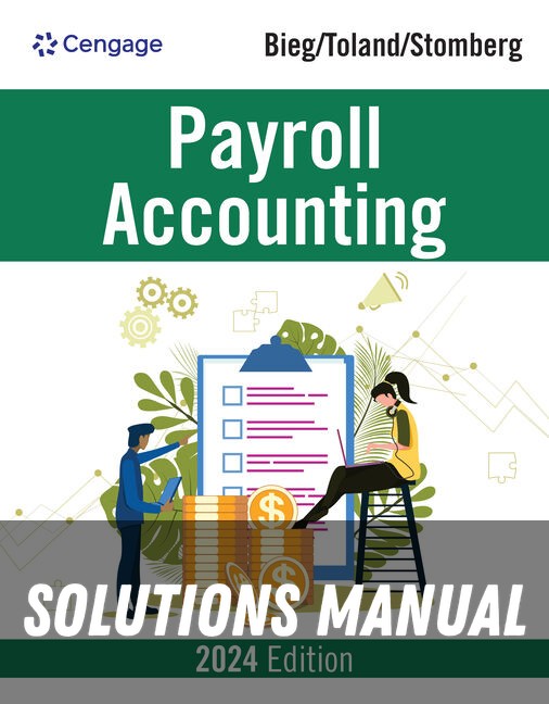Solutions Manual for Payroll Accounting 2024 34th Edition by Bernard J. Bieg