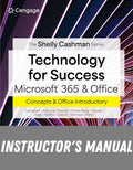 Instructor Manual for Technology for Success and Shelly Cashman Series Microsoft Office 365 1st Edition by Jennifer Campbell