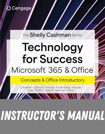 Instructor Manual for Technology for Success and Shelly Cashman Series Microsoft Office 365 1st Edition by Jennifer Campbell