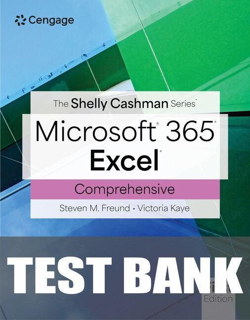 Test Bank for Shelly Cashman Series Microsoft Office 365 & Excel: Comprehensive 1st Edition by Rob Wilson