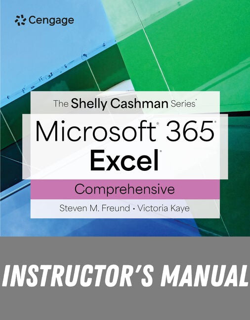 Instructor Manual for Shelly Cashman Series Microsoft Office 365 & Excel: Comprehensive 1st Edition by Rob Wilson