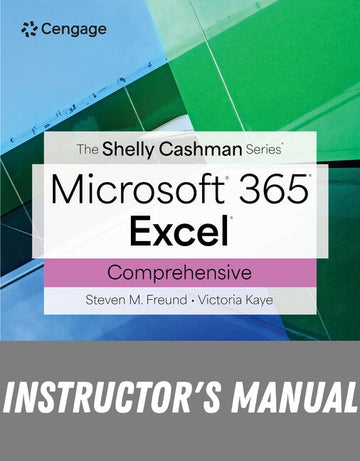Instructor Manual for Shelly Cashman Series Microsoft Office 365 & Excel: Comprehensive 1st Edition by Rob Wilson