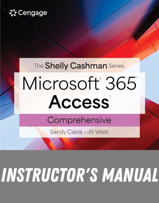 Instructor Manual for Shelly Cashman Series Microsoft Office 365 & Access: Comprehensive 1st Edition by Jill West