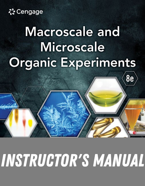 Instructor Manual for Macroscale and Microscale Organic Experiments 8th Edition by Kenneth L. Williamson