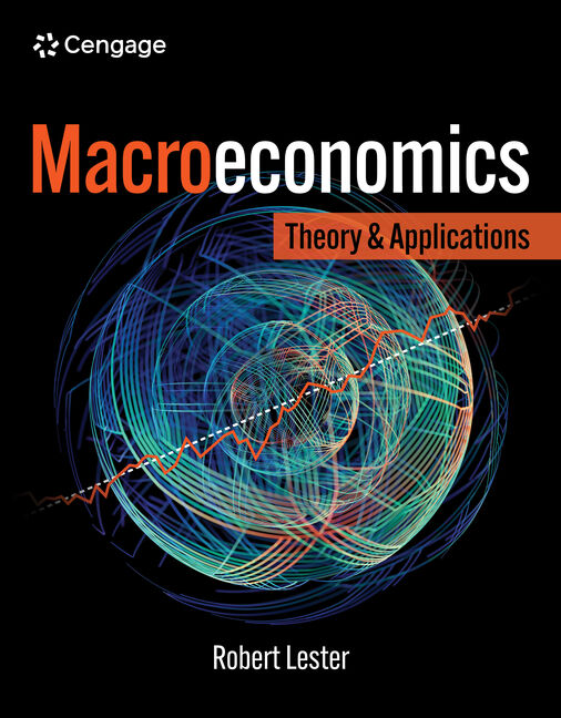 Test Bank for Macroeconomics: Theory and Application 1st Edition by Robert Lester