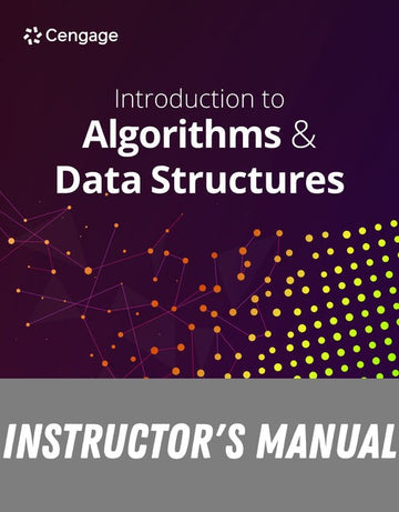 Instructor Manual for Introduction to Algorithms and Data Structures 1st Edition by Cengage