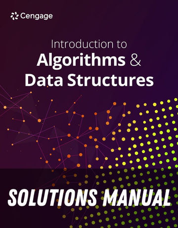 Solutions Manual for Introduction to Algorithms and Data Structures 1st Edition by Cengage