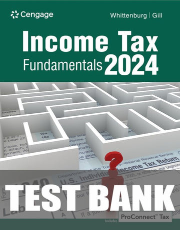 Test Bank for Income Tax Fundamentals 2024 42th Edition by Gerald E. Whittenburg