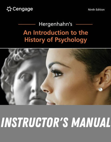Instructor Manual for Hergenhahn's An Introduction to the History of Psychology 9th Edition by Tracy Henley