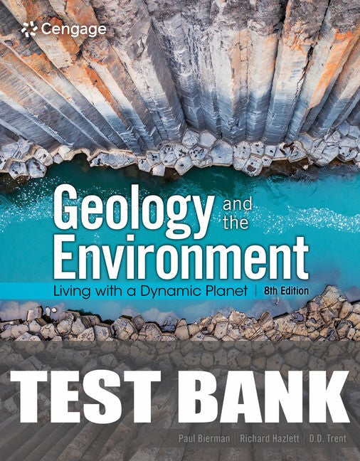 Test Bank for Geology and the Environment: Living with a Dynamic Planet 8th Edition by Paul Bierman
