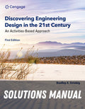 Solutions Manual for Discovering Engineering Design in the 21st Century: An Activities-Based Approach 1st Edition by Bradley Striebig