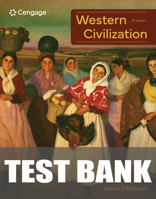 Test Bank for Western Civilization 12th Edition by Jackson Spielvogel