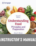Instructor Manual for Understanding Food Principles & Preparation 7th Edition by Amy Christine Brown