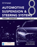 Test Bank for Today's Technician: Automotive Suspension & Steering Systems, Classroom Manual and Shop Manual 8th Edition by Mark Schnubel