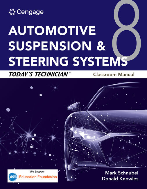 Instructor Manual for Today's Technician: Automotive Suspension & Steering Systems, Classroom Manual and Shop Manual 8th Edition by Mark Schnubel