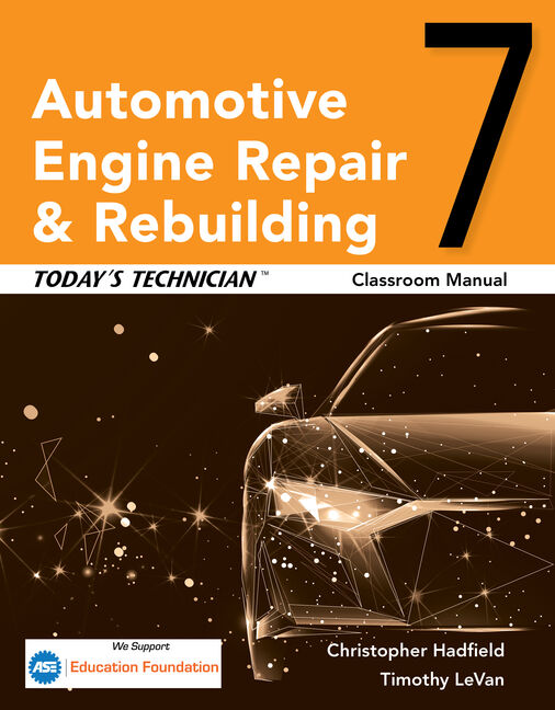 Instructor Manual for Today's Technician: Automotive Engine Repair & Rebuilding, Classroom Manual and Shop Manual 7th Edition by Tim LeVan