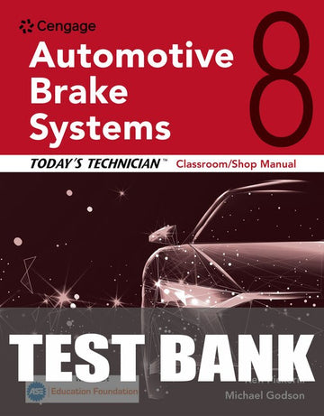 Test Bank for Today's Technician: Automotive Brake Systems, Classroom and Shop Manual 8th Edition by Ken Pickerill