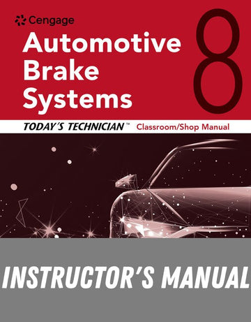 Instructor Manual for Today's Technician: Automotive Brake Systems, Classroom and Shop Manual 8th Edition by Ken Pickerill