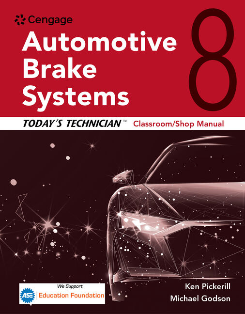 Solutions Manual for Today's Technician: Automotive Brake Systems, Classroom and Shop Manual 8th Edition by Ken Pickerill