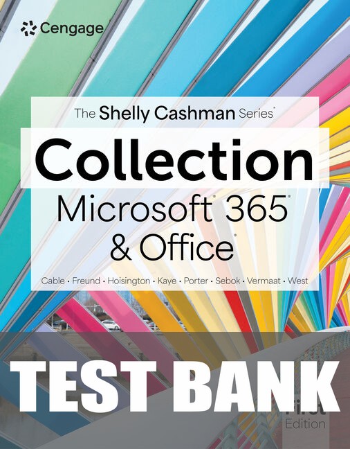 Test Bank for The Shelly Cashman Series® Collection, Microsoft® 365® & Office® 1st Edition by Steven M. Freund