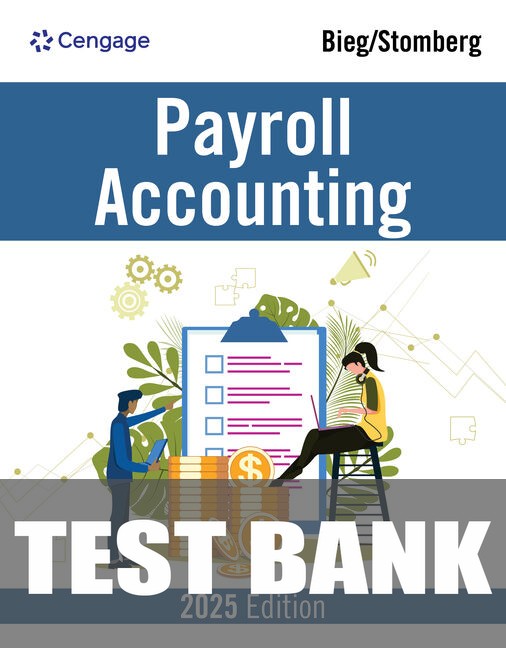 Test Bank for Payroll Accounting 2025 35th Edition by Bernard J. Bieg