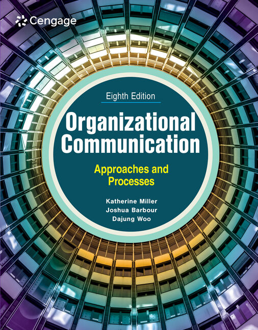 Test Bank for Organizational Communication: Approaches and Processes 8th Edition by Katherine Miller