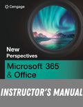 Instructor Manual for New Perspectives Microsoft® 365® & Office® Advanced, First Edition 1st Edition by Jennifer Campbell