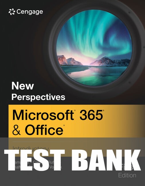 Test Bank for New Perspectives Collection, Microsoft Office 365: Introductory 1st Edition by Jennifer Campbell