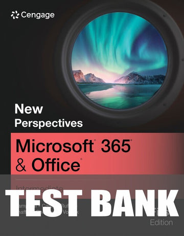 Test Bank for New Perspectives Collection, Microsoft Office 365: Intermediate 1st Edition by Jennifer Campbell