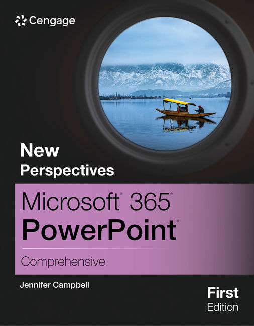 Instructor Manual for New Perspectives Collection, Microsoft Office 365 PowerPoint: Comprehensive 1st Edition by Jennifer Campbell