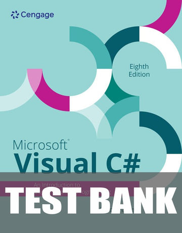 Test Bank for Microsoft Visual C#: An Introduction to Object-Oriented Programming 8th Edition by Joyce Farrell